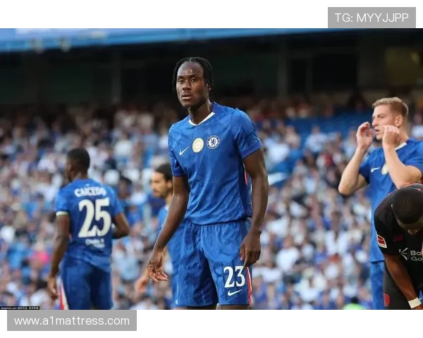 切尔西防线磨合问题持续，稳定性面临考验影响赛季走势